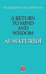 A Return to Mind and Wisdom: Al-Maturidi - Anadolu Ay Yayıncılık