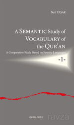 A Semantic Study of Vocabulary of the Qur'an A Comparative Study Based on Semitic Languages 1 - Ankara Okulu Yayınları