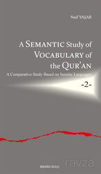 A Semantic Study of Vocabulary of the Qur'an A Comparative Study Based on Semitic Languages 2 - Ankara Okulu Yayınları