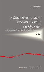 A Semantic Study of Vocabulary of the Qur'an A Comparative Study Based on Semitic Languages 3 - Ankara Okulu Yayınları