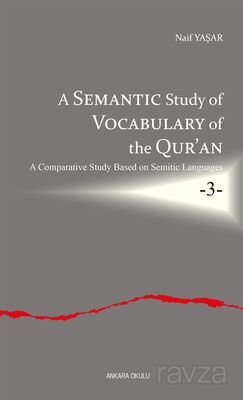 A Semantic Study of Vocabulary of the Qur'an A Comparative Study Based on Semitic Languages 3 - 1