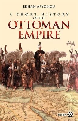 A Short History Of The Ottoman Empire - 1