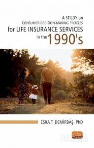 A Study On Consumer Decision-Making Process For Life Insurance Services İn The 1990's - 1