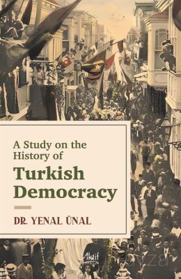 A Study On The History Of Turkish Democracy - 1