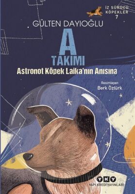 A Takımı / Astronot Köpek Laika'nın Anısına - 1
