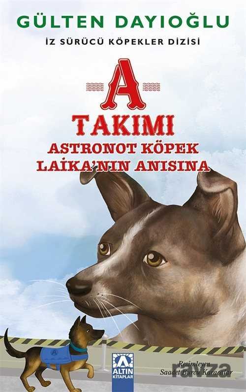 A Takımı / Astronot Köpek Laika'nın Anısına - 1