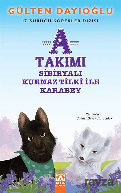 A Takımı İz Sürücü Köpekler Dizisi 8 / Sibiryalı Kurnaz Tilki ile Karabey - Altın Kitaplar
