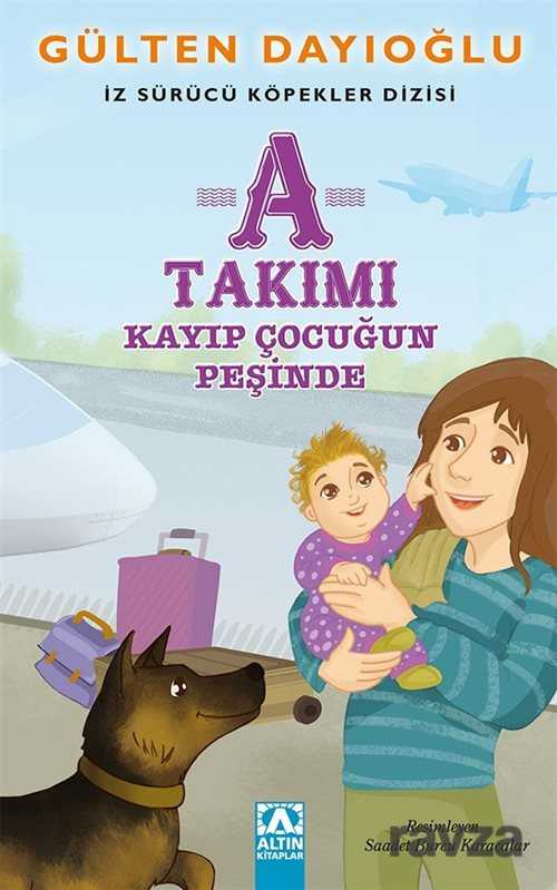A Takımı / Kayıp Çocuğun Peşinde - Altın Kitaplar