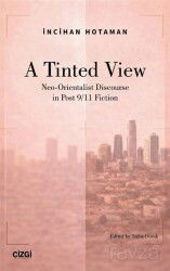A Tindet View Neo-Orientalist Discourse in Post 9/11 Fiction - Çizgi Kitabevi