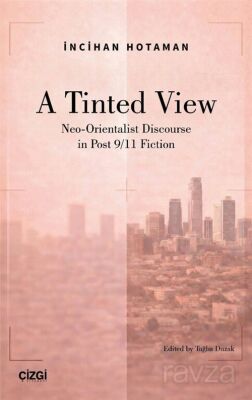A Tindet View Neo-Orientalist Discourse in Post 9/11 Fiction - 1