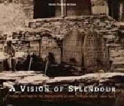 A Vision of Splendour: Indian Heritage in the Photographs of Jean Philippe Vogel, 19011913 - Garaj Kitap