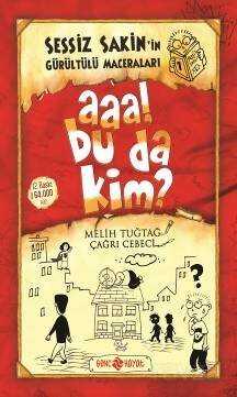 Aaa! Bu da Kim? / Sessiz Sakin'in Gürültülü Maceraları 1 (Ciltli) - Genç Hayat