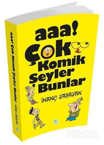 Aaa! Çok Komik Şeyler Bunlar - Maviçatı Yayınları