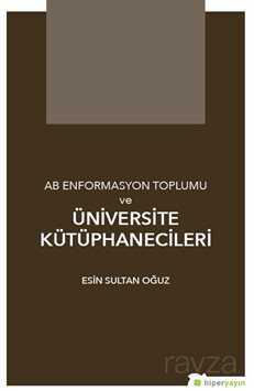 AB Enformasyon Toplumu ve Üniversite Kütüphanecileri - 1