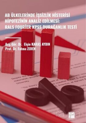 AB Ülkelerinde İşsizlik Histerisi Hipotezinin Analiz Edilmesi: Rals Fourier Kpss Durağanlık Testi - 1