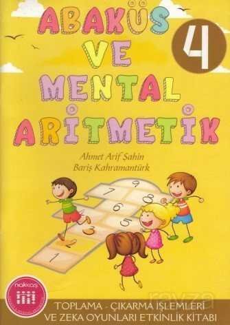Abaküs ve Mental Aritmetik 4 /Toplama-Çıkarma İşlemleri ve Zeka Zeka Oyunları Etkinlik Kitabı - 1