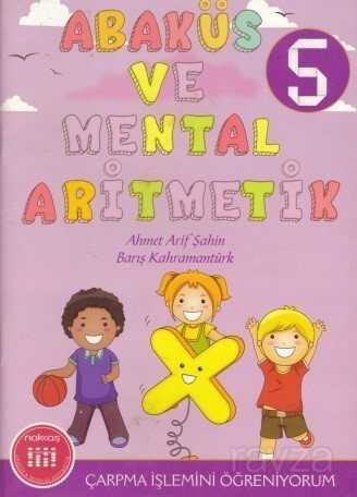 Abaküs ve Mental Aritmetik 5 / Çarpma İşlemini Öğreniyorum - Nakkaş Yapım Prodüksiyon
