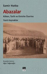Abazalar : Köken, Tarih ve Etnisite Üzerine Yazılı Kaynaklar - Koyu Siyah Kitap
