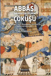 Abbasî İmparatorluğunun Çöküşü - Hikmetevi Yayınları