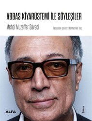 Abbas Kiyarüstemi İle Söyleşiler - Alfa Yayınları