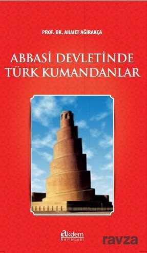 Abbasi Devletinde Türk Kumandanlar - Akdem Yayınları