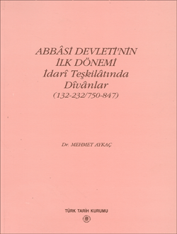 Abbasi Devleti'nin İlk Dönemi İdari Teşkilatında Divanlar - 1