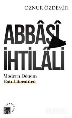 Abbasi İhtilali Modern Dönem Batı Literatürü:Teoriler - 1