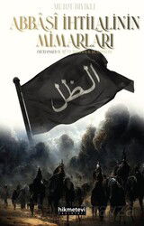 Abbasi İhtilalinin Mimarları - Hikmetevi Yayınları