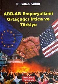 ABD-AB Emperyalizmi Ortaçağcı İrtica ve Türkiye - 1