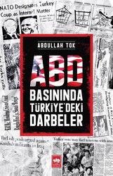 ABD Basınında Türkiye'deki Darbeler - Ötüken Neşriyat