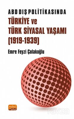 ABD Dış Politikasında Türkiye ve Türk Siyasal Yaşamı (1919-1939) - 1