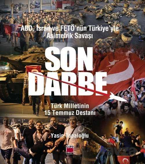 ABD, İsrail ve FETÖ'nün Türkiye'yle Asimetrik Savaşı Son Darbe - Elips Kitap
