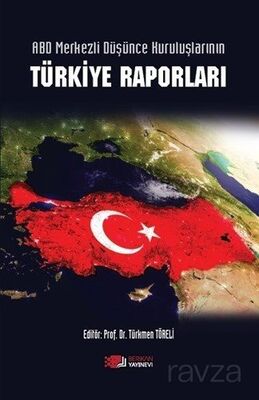 ABD Merkezli Düşünce Kuruluşlarının Türkiye Raporları - 1