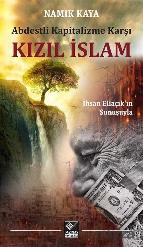 Abdestli Kapitalizme Karşı Kızıl İslam - Kaynak Yayınları
