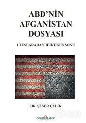 ABD'nin Afganistan Dosyası Uluslararası Hukukun Sonu - Doğu Kitabevi