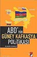 ABD'nin Güney Kafkasya Politikası - 1