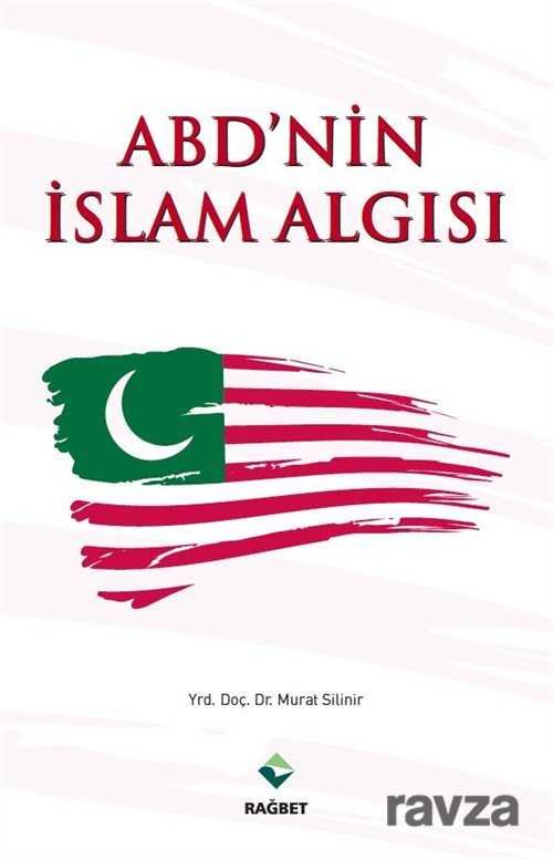 ABD'nin İslam Algısı - 1