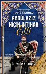 Abdülaziz Niçin İntihar Etti - Yüzleşme Yayınları