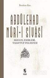 Abdülehad Nuri-i Sivasi Hayatı Eserleri Görüşleri - İnsan Yayınları