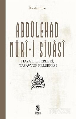 Abdülehad Nuri-i Sivasi Hayatı Eserleri Görüşleri - 1