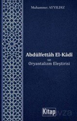 Abdülfettah El Kadi ve Oryantalizm Eleştirisi - Kitap Dünyası (Konya)