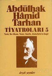 Abdülhak Hamid Tarhan Tiyatroları-5 (Tarık, İbn Musa, Tezer, Nazife, Abdullahü's-Sagir ) - Dergah Yayınları