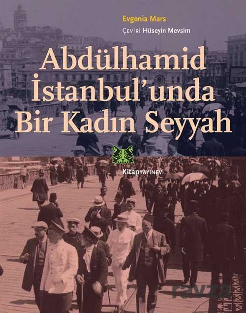 Abdülhamid İstanbul'unda Bir Kadın Seyyah - 1