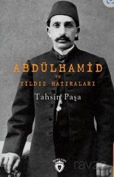 Abdülhamid Ve Yıldız Hatıraları - 1