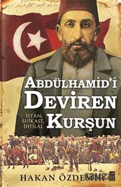 Abdülhamid'i Deviren Kurşun - Timaş Yayınları