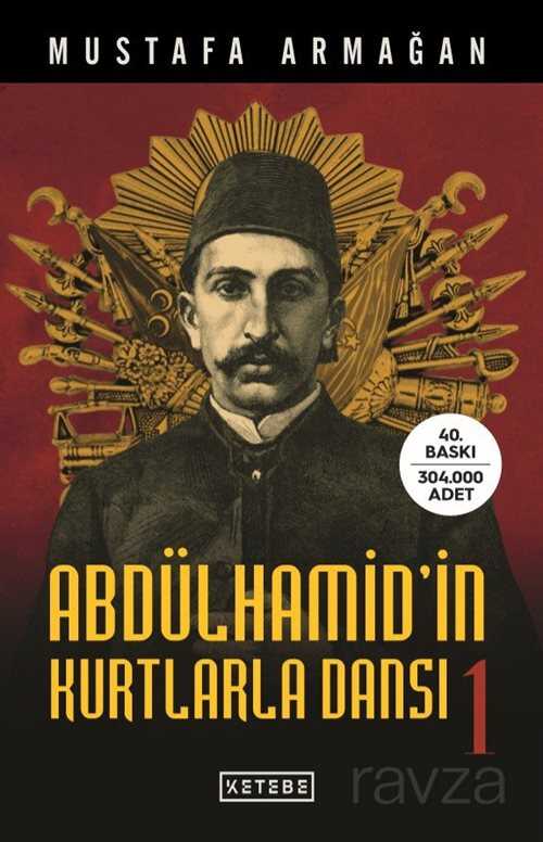 Abdülhamid'in Kurtlarla Dansı 1 - Ketebe Yayınevi