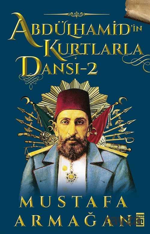Abdülhamid'in Kurtlarla Dansı-2 - Timaş Yayınları