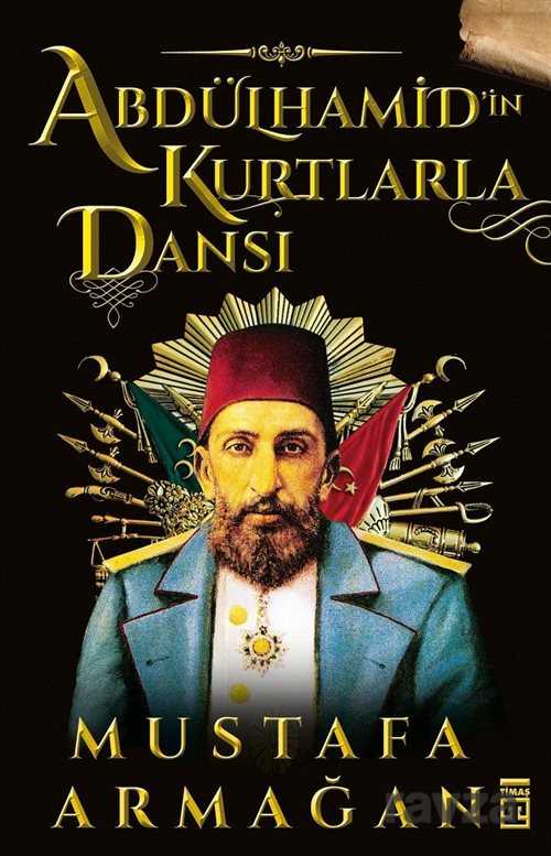 Abdülhamid'in Kurtlarla Dansı - Timaş Yayınları