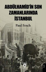 Abdülhamid'in Son Zamanlarında İstanbul - Dorlion Yayınevi