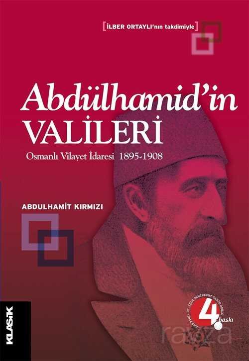 Abdülhamid'in Valileri / Osmanlı Vilayet İdaresi 1895-1908 - 1